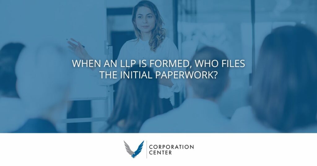 When an LLP is formed who files the initial paperwork