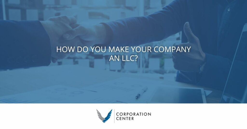 How Do You Make Your Company LLC?