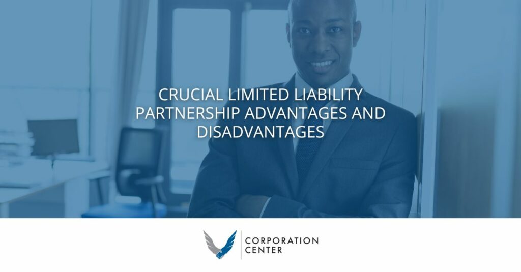 Limited Liability Partnership Advantages and Disadvantages