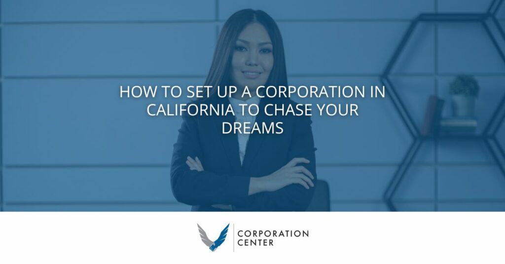 How to Set Up a Corporation in California