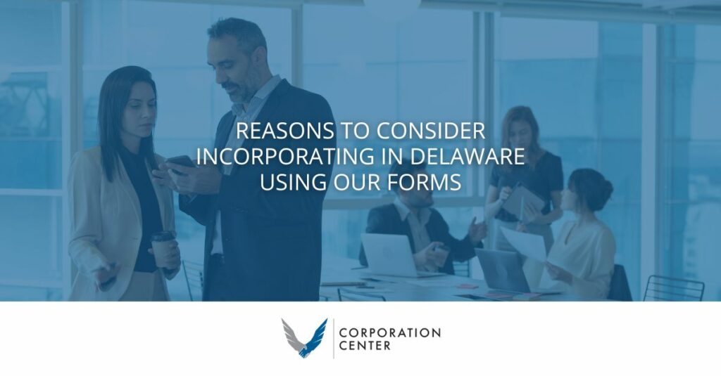 Reasons To Consider Incorporating in Delaware Using Our Forms