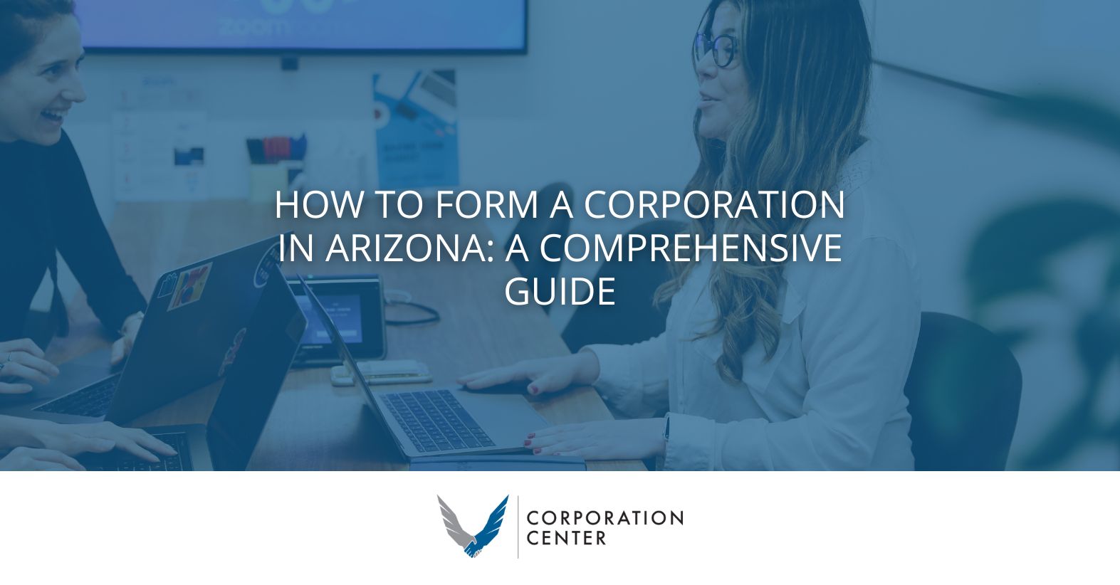how to form a corporation in arizona a comprehensive guide