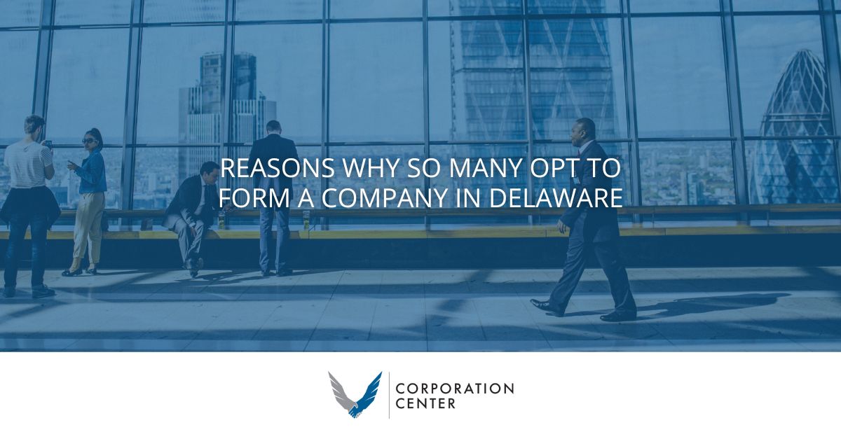 Reasons Why So Many Opt to Form a Company in Delaware
