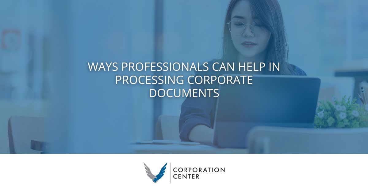Ways Professionals Can Help in Processing Corporate Documents